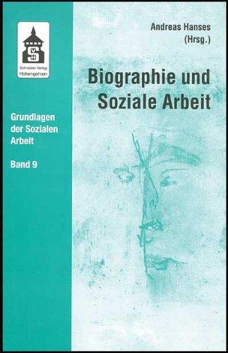 Biographie und Soziale Arbeit: Institutionelle und Soziale Arbeit