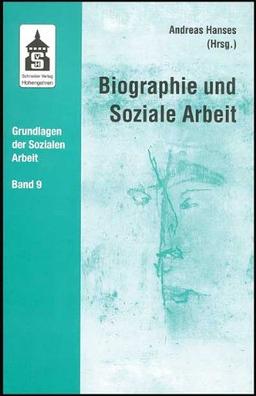 Biographie und Soziale Arbeit: Institutionelle und Soziale Arbeit