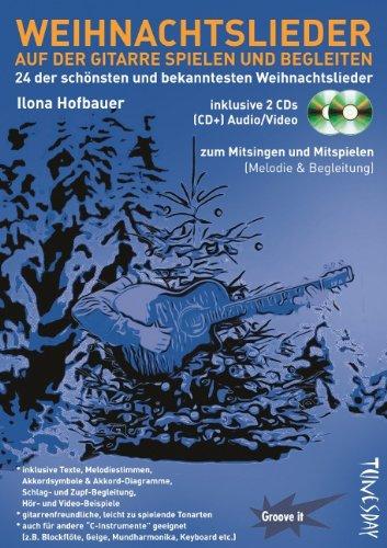 Weihnachtslieder auf der Gitarre spielen und begleiten (mit 2 CDs - Audio/Video) Noten & Tabulatur, Texte, Akkordsymbole, Griffdiagramme