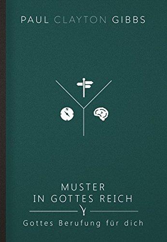 Muster in Gottes Reich: Gottes Berufung für dich (Trilogie von Gottes Reich)