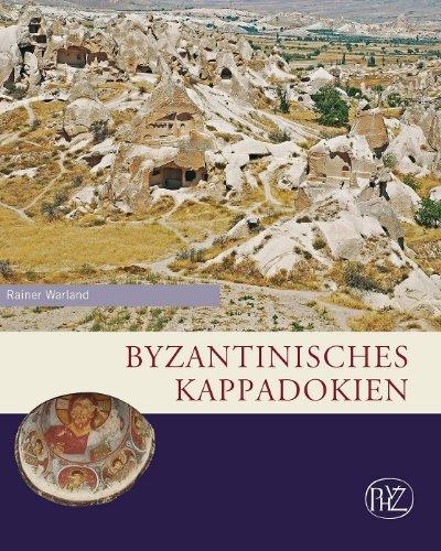 Byzantinisches Kappadokien (Zaberns Bildbande Zur Archaologie)