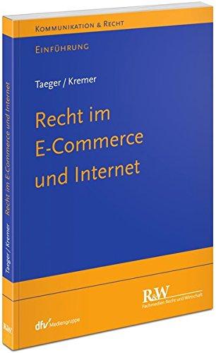 Recht im E-Commerce und Internet: Einführung (Kommunikation & Recht)