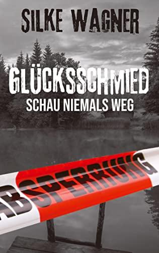 Glücksschmied: Schau niemals weg