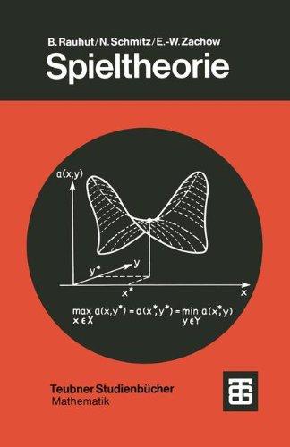 Spieltheorie: Eine Einführung in die mathematische Theorie strategischer Spiele (Leitfäden der angewandten Mathematik und Mechanik - Teubner Studienbücher)