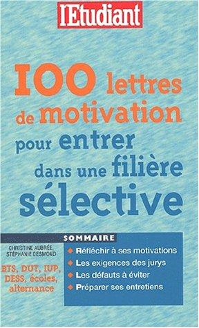 100 lettres de motivation pour entrer dans une filière sélective