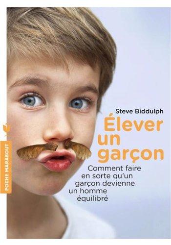 Elever un garçon : comment faire en sorte qu'un garçon devienne un homme équilibré