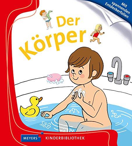 Der Körper: Meyers Kinderbibliothek 97