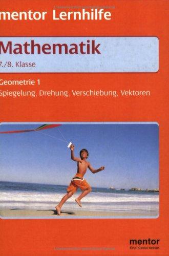 Mathematik. Geometrie 1. 7./8. Klasse. (RSR)