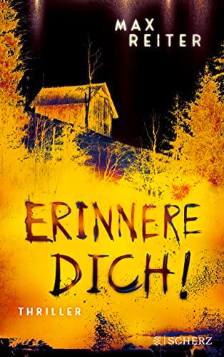 Erinnere dich!: Thriller | Kannst du deinen Erinnerungen wirklich trauen? – »Extrem spannend und verstörend gut!« Arno Strobel