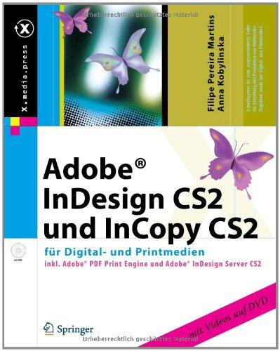 Adobe InDesign CS2 und InCopy CS2 für Digital- und Printmedien inkl. Adobe PDF Print Engine und Adobe InDesign CS2 Server (mit Schulungsvideos auf DVD)