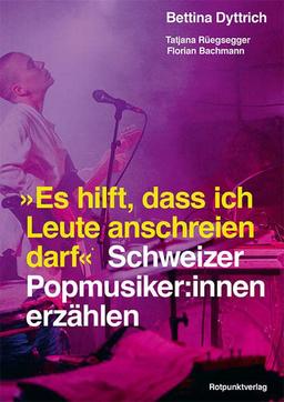 "Es hilft, dass ich Leute anschreien darf": Schweizer Popmusiker:innen erzählen