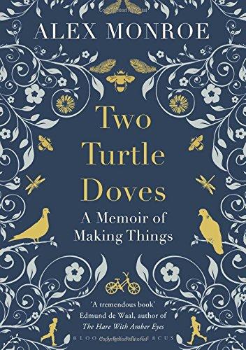 Two Turtle Doves: A Memoir of Making Things