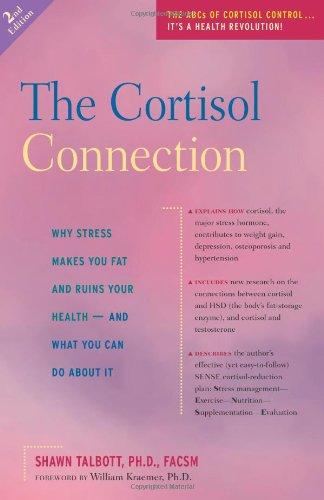 The Cortisol Connection: Why Stress Makes You Fat and Ruins Your Health - And What You Can Do about It