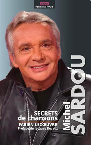 Michel SARDOU: Secrets de chansons