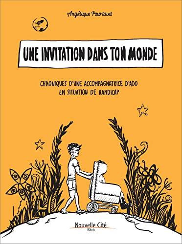 Une invitation dans ton monde : chroniques d'une accompagnatrice d'ado en situation de handicap