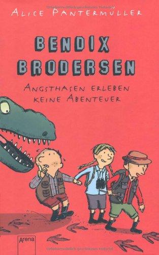 Bendix Brodersen - Angsthasen erleben keine Abenteuer