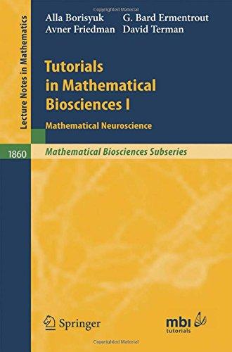 Tutorials in Mathematical Biosciences I: Mathematical Neuroscience (Lecture Notes in Mathematics)