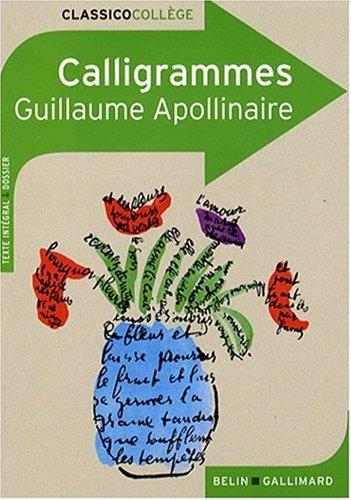 Calligrammes : poèmes de la paix et de la guerre (1913-1916) : texte et dossier