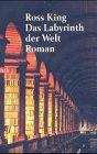 Das Labyrinth der Welt: Roman