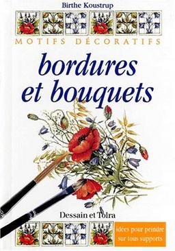 BORDURES ET BOUQUETS. Idées pour peindre sur tous supports