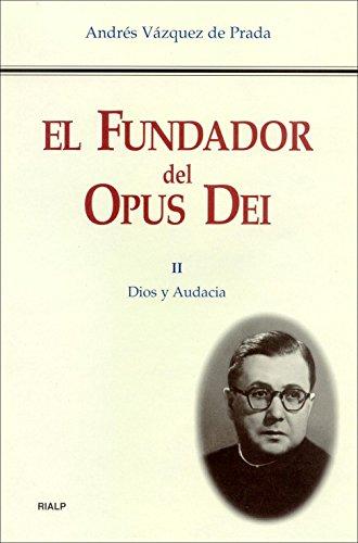 Dios y Audacia (Libros sobre el Opus Dei)