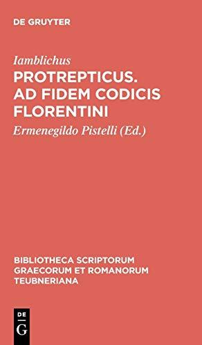 Protrepticus. Ad fidem codicis Florentini (Bibliotheca scriptorum Graecorum et Romanorum Teubneriana)