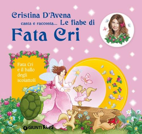 Fata Cri e il ballo degli scoiattoli. Con CD Audio