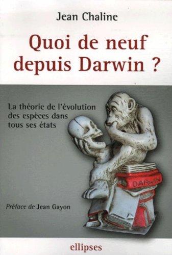 Quoi de neuf depuis Darwin ? : la théorie de l'évolution des espèces dans tous ses états