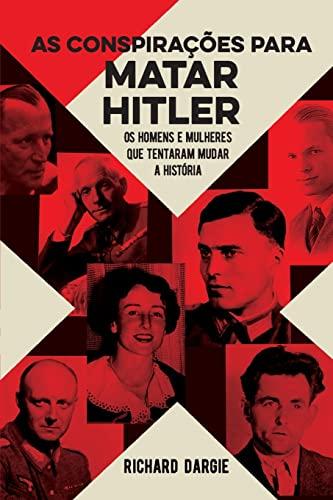 AS CONSPIRAÇÕES PARA MATAR HITLER