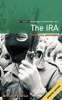 A Pocket History of the Ira: From 1916 Onwards (Pocket Books)