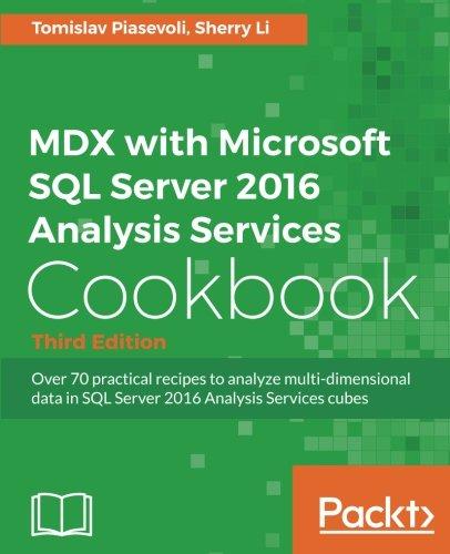 MDX with Microsoft SQL Server 2016 Analysis Services Cookbook - Third Edition