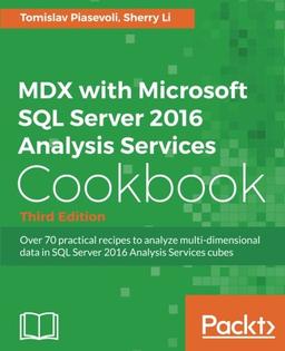 MDX with Microsoft SQL Server 2016 Analysis Services Cookbook - Third Edition