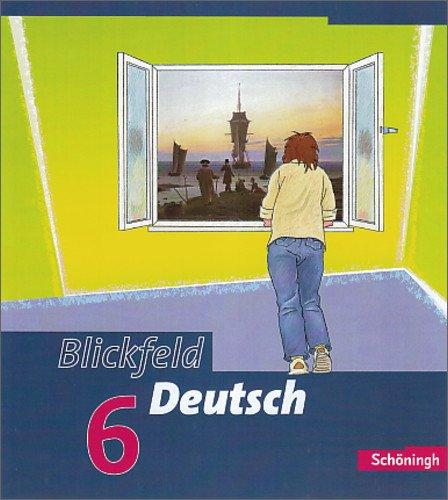 Blickfeld Deutsch. Arbeitsbuch für das Gymnasium (Klassen 5-10): Blickfeld Deutsch - Arbeitsbücher für das Gymnasium: Schülerband 6 (Klasse 10): Arbeitsbücher - Klasse 10