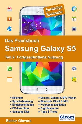 Das Praxisbuch Samsung Galaxy S5 - Teil 2: Fortgeschrittene Nutzung