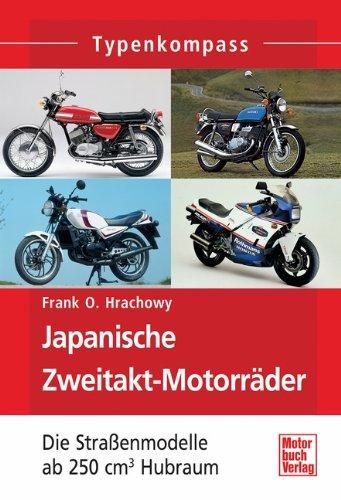 Japanische Zweitakt-Motorräder: Die Straßenmodelle ab 250 cm³ Hubraum (Typenkompass)