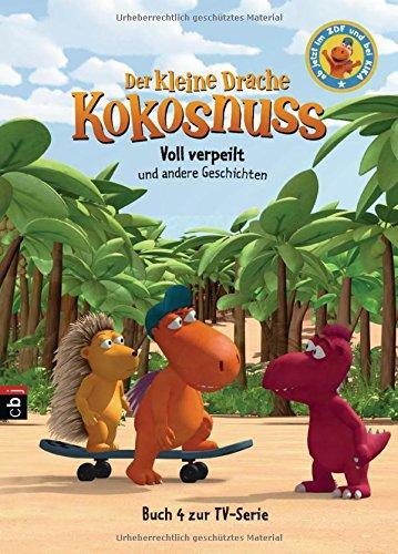 Der kleine Drache Kokosnuss - Voll verpeilt und andere Geschichten   -  - (Bücher zur TV-Serie, Band 4)