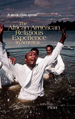 The African American Religious Experience in America (The American Religious Experience)