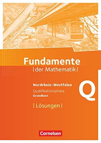 Fundamente der Mathematik - Nordrhein-Westfalen - Qualifikationsphase - Grundkurs: Lösungen zum Schülerbuch