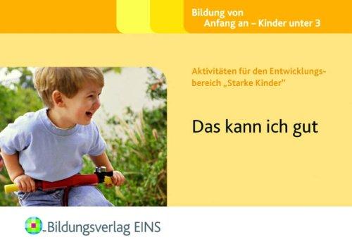 Aktivitäten für den Entwicklungsbereich &#34;Starke Kinder&#34;: Das kann ich gut Handbuch