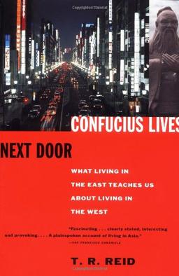 Confucius Lives Next Door: What Living in the East Teaches Us About Living in the West (Vintage)