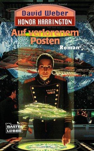 Auf verlorenem Posten: Honor Harrington, Bd. 1. Roman