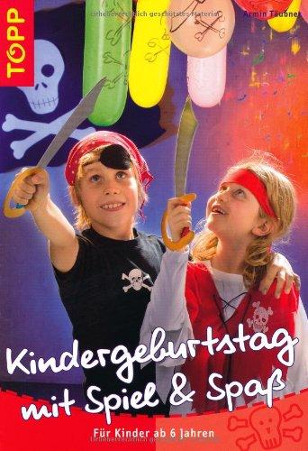 Kindergeburtstag mit Spiel und Spass: Für Grundschulkinder