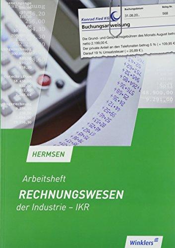 Rechnungswesen der Industrie - IKR: Arbeitsheft, übereinstimmend ab 14. Auflage des Schülerbuches