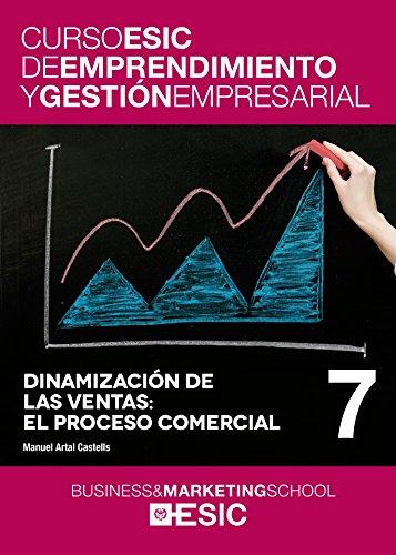 Dinamización de las ventas : el proceso comercial (Curso ESIC de emprendimiento y gestión empresarial. ABC, Band 7)