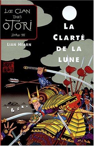 Le Clan des Otori, Tome 3 : La Clarté de la lune