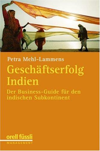 Geschäftserfolg in Indien: Der Business-Guide für den indischen Subkontinent