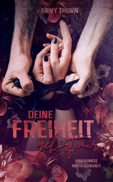 Deine Freiheit gehört mir (Band1) Eine dunkle Mafia Romanze