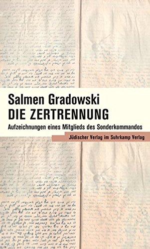 Die Zertrennung: Aufzeichnungen eines Mitglieds des Sonderkommandos