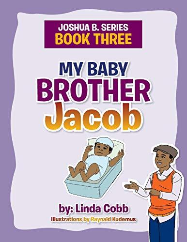 My Baby Brother Jacob: Joshua B. Series - Book Three