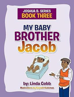 My Baby Brother Jacob: Joshua B. Series - Book Three